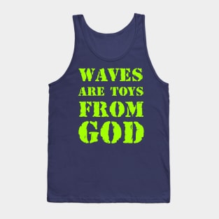 Waves are toys from God Tank Top